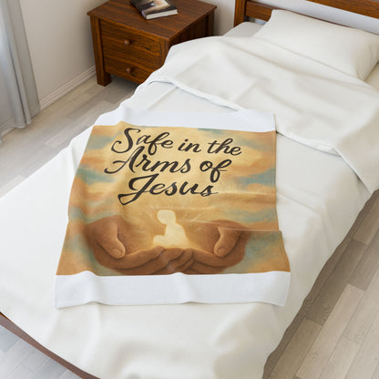 "Safe in the Arms of Jesus" - Cozy Velveteen Plush Blanket - Soft Throw Blanket, Religious Gift, Spiritual Home Decor, Faith Blanket