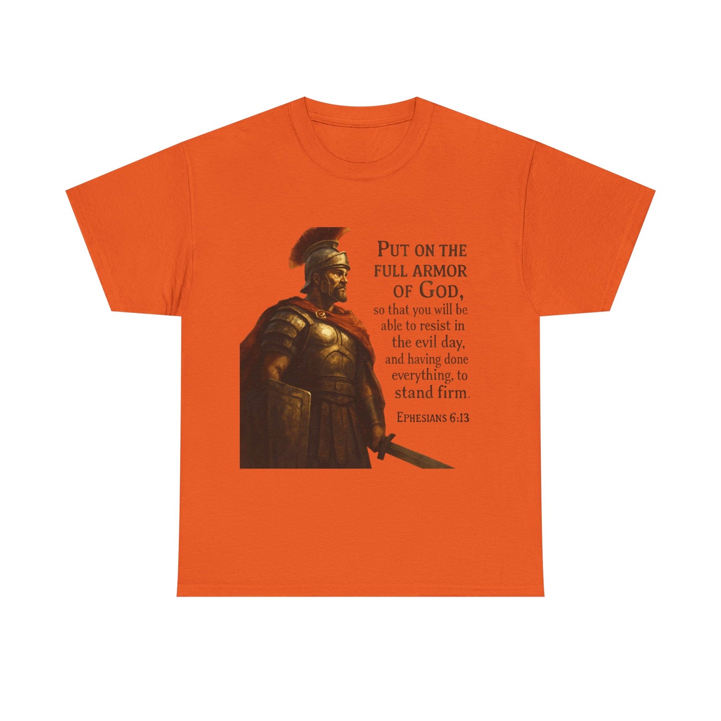 Ephesians 6:13 "Put on the full armor of God" Christian Print Tee