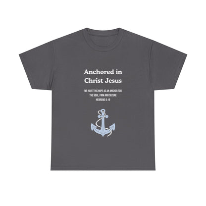 "Anchored in Christ Jesus" - Faith-Inspired Unisex Tee, Christian Apparel, Gift, Inspirational Shirt, Everyday Wear