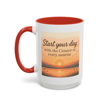 "Start Your Day with the Creator of Every Sunrise" Coffee Cup - Mug