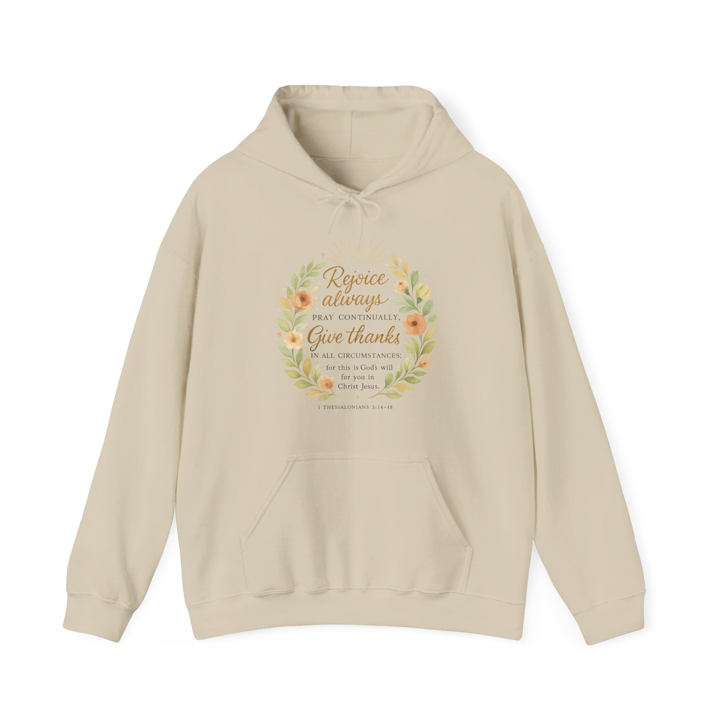 Rejoice Always, Pray Continuously, Give Thanks Design Hooded Sweatshirt