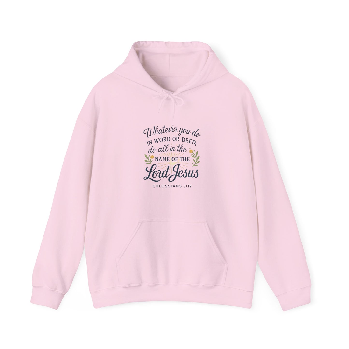 Colossians 3:17 "Do all things in the name of the Lord Jesus" Inspirational Jesus Hoodie