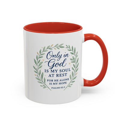 "Only in God is my soul at rest" Psalms 62:5 - Inspirational Bible Verse Coffee Mug