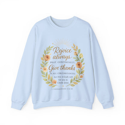 Rejoice Always, Pray Continuously, Give Thanks - Inspirational Crewneck Sweatshirt