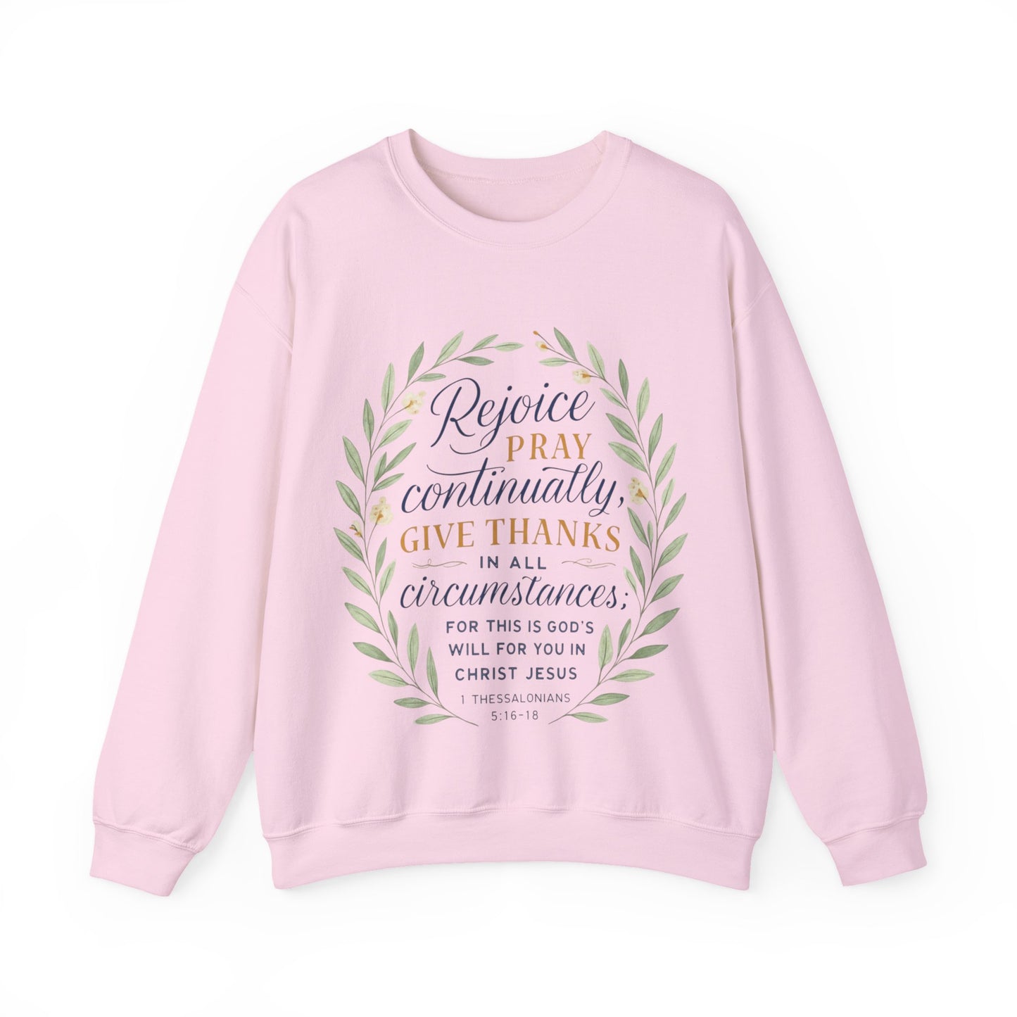 "Rejoice Always, Pray Continuously, Give Thanks" = Faith-Inspired Crewneck Sweatshirt