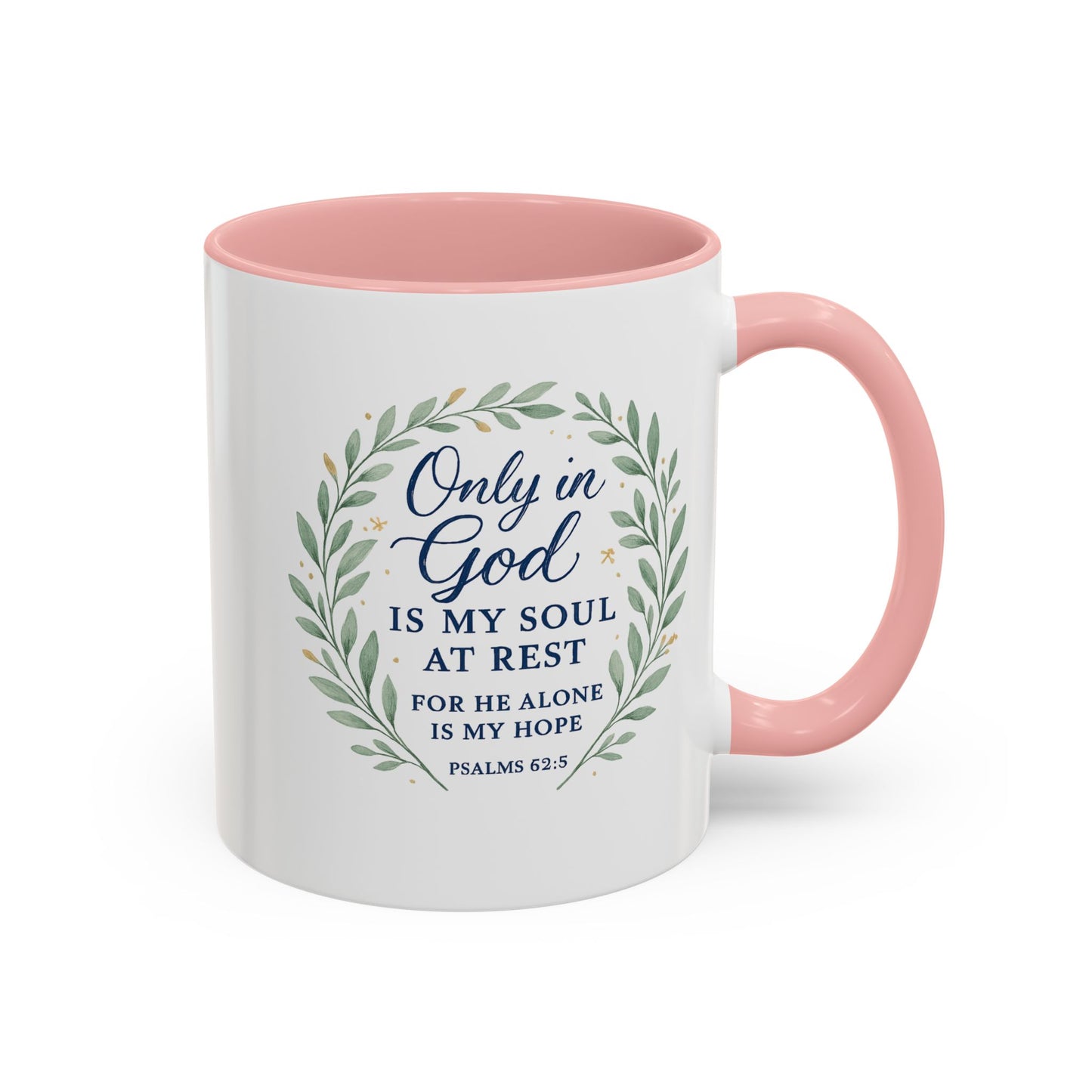 "Only in God is my soul at rest" Psalms 62:5 - Inspirational Bible Verse Coffee Mug