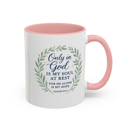 "Only in God is my soul at rest" Psalms 62:5 - Inspirational Bible Verse Coffee Mug