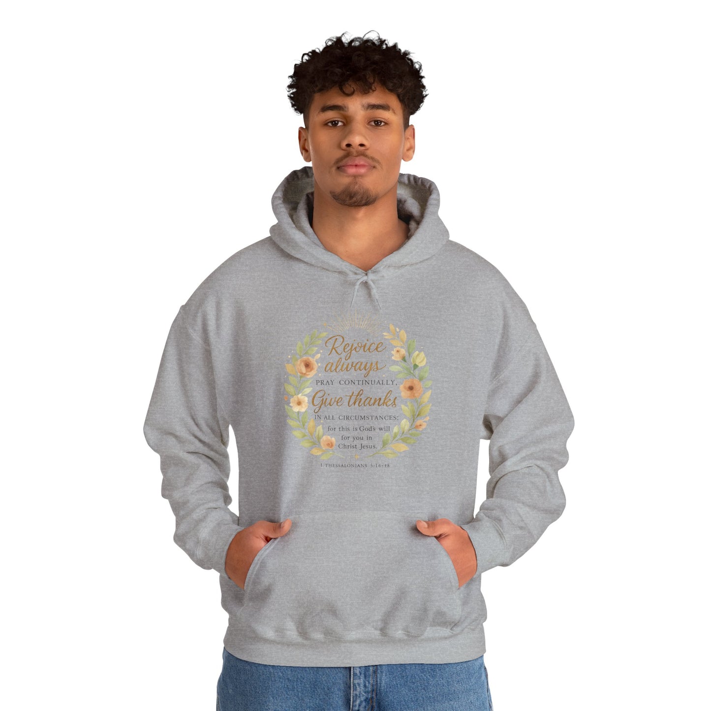 Rejoice Always, Pray Continuously, Give Thanks Design Hooded Sweatshirt