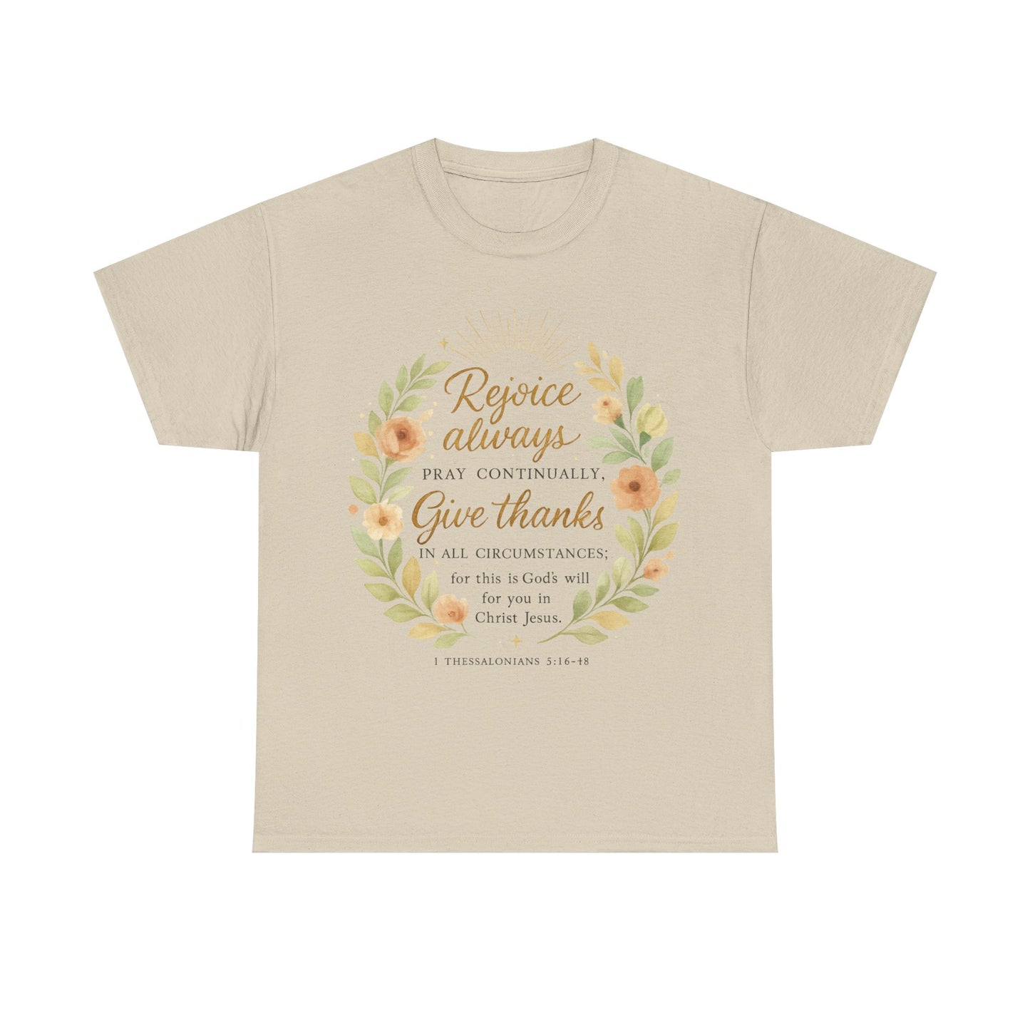 Rejoice Always, Pray Continuously, Give Thanks - Inspirational Faith Tee