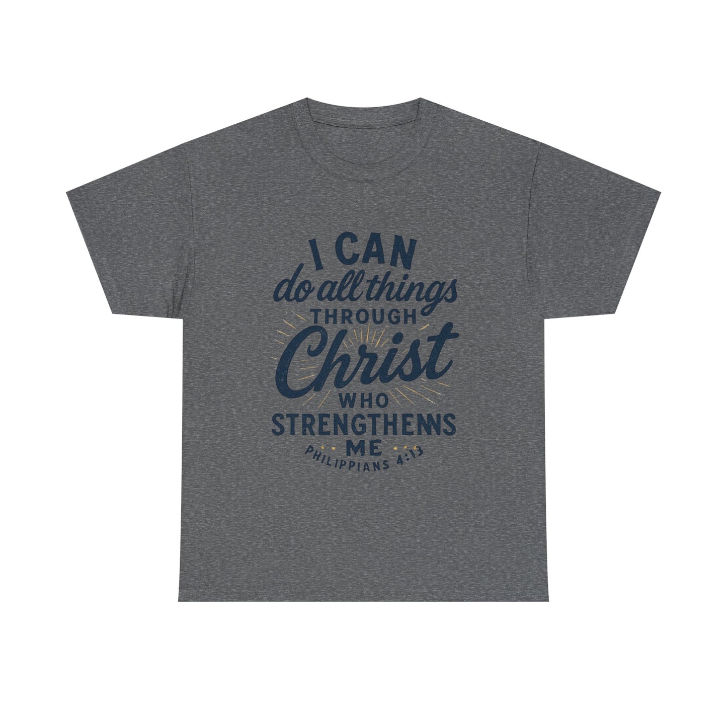 "I Can Do All Things Through Christ" - Inspirational Tee