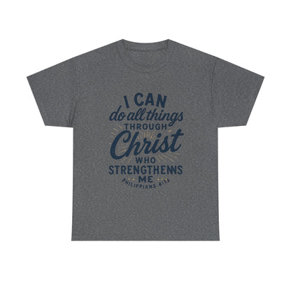"I Can Do All Things Through Christ" - Inspirational Tee