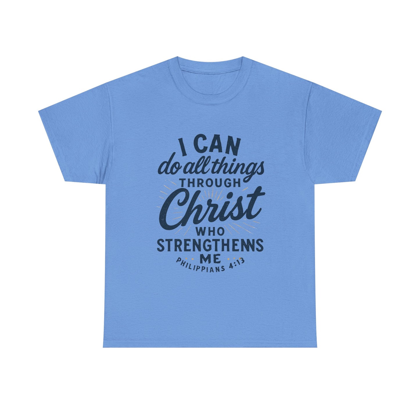 "I Can Do All Things Through Christ" - Inspirational Tee