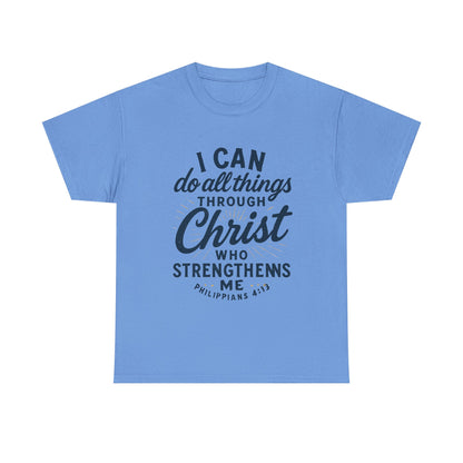 "I Can Do All Things Through Christ" - Inspirational Tee