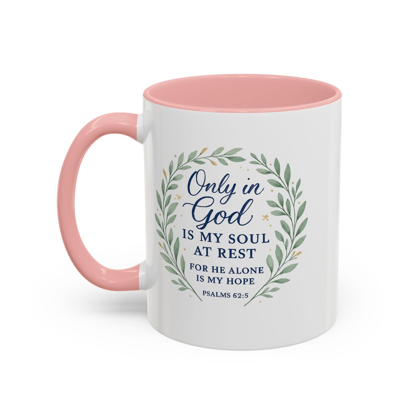 "Only in God is my soul at rest" Psalms 62:5 - Inspirational Bible Verse Coffee Mug