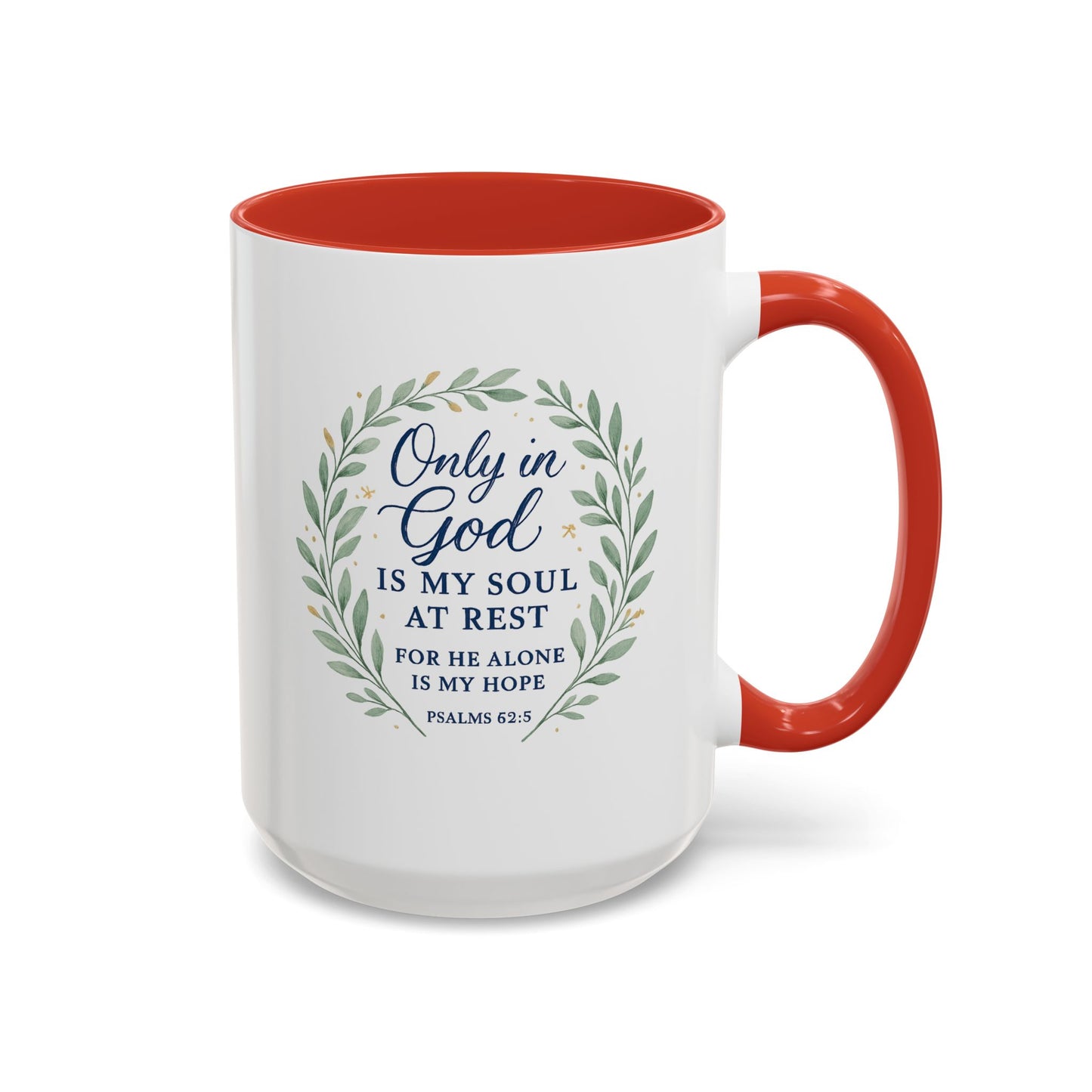 "Only in God is my soul at rest" Psalms 62:5 - Inspirational Bible Verse Coffee Mug