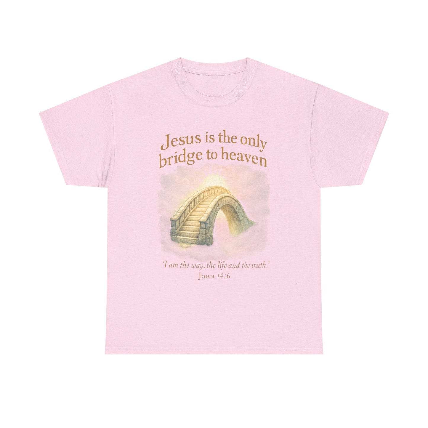 "Jesus is the Only Bridge to Heaven" - Christian Tee Unisex Heavy Cotton