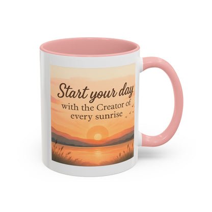 "Start Your Day with the Creator of Every Sunrise" Coffee Cup - Mug