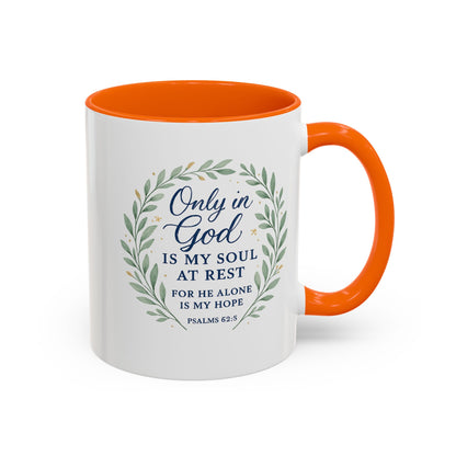 "Only in God is my soul at rest" Psalms 62:5 - Inspirational Bible Verse Coffee Mug