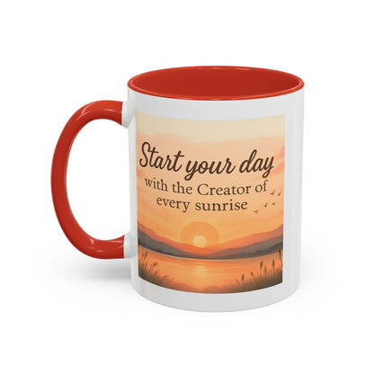 "Start Your Day with the Creator of Every Sunrise" Coffee Cup - Mug