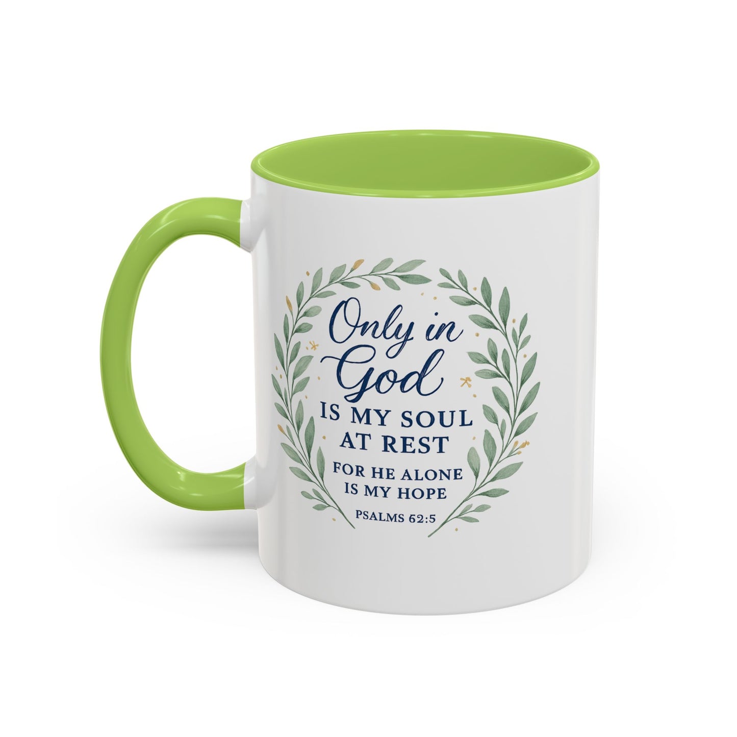 "Only in God is my soul at rest" Psalms 62:5 - Inspirational Bible Verse Coffee Mug