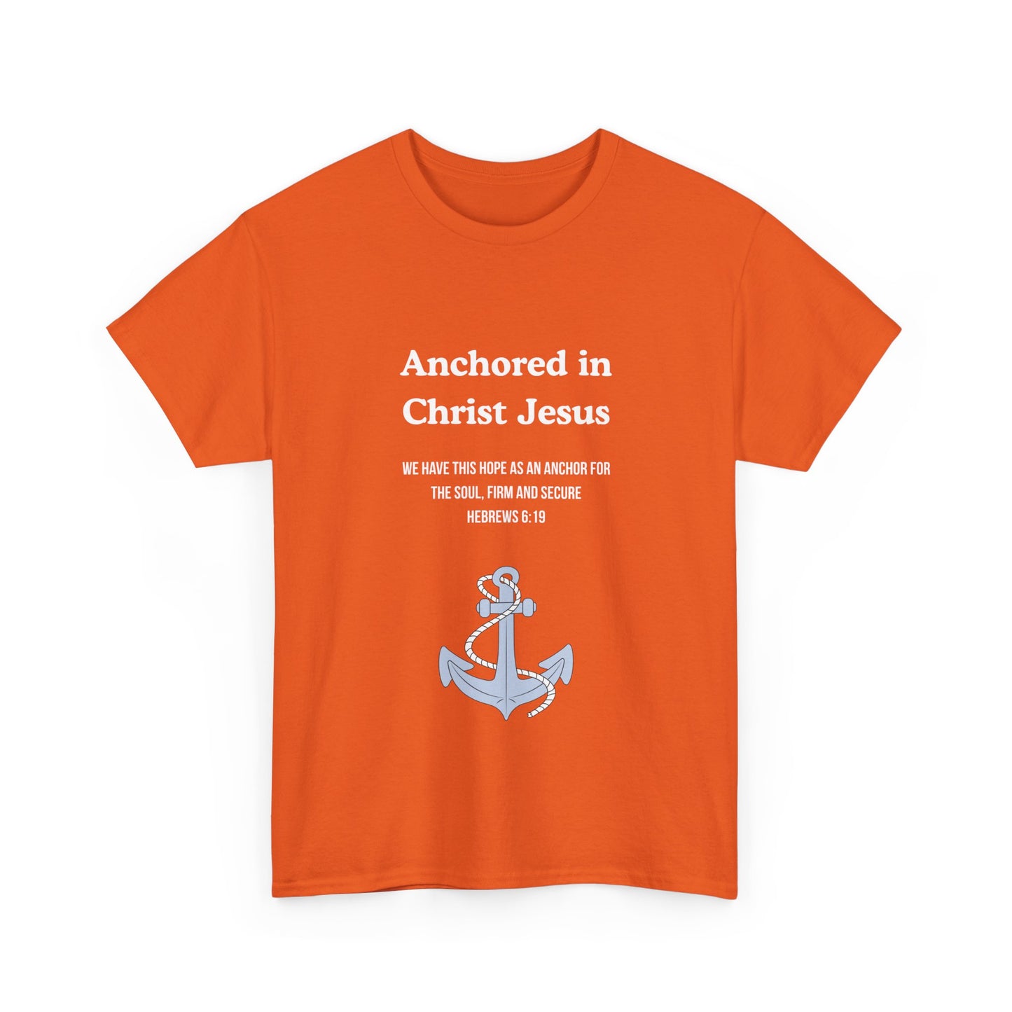 "Anchored in Christ Jesus" - Faith-Inspired Unisex Tee, Christian Apparel, Gift, Inspirational Shirt, Everyday Wear