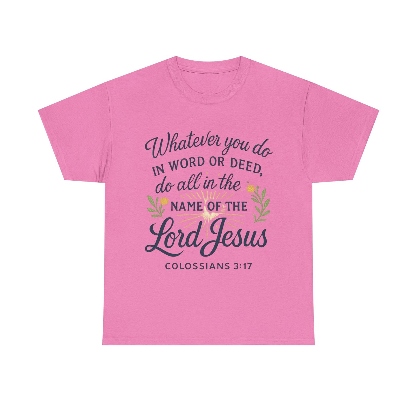 Colossians 3:17 Inspirational Christian Tee