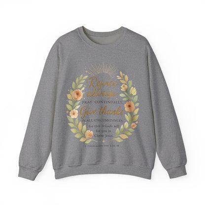 Rejoice Always, Pray Continuously, Give Thanks - Inspirational Crewneck Sweatshirt