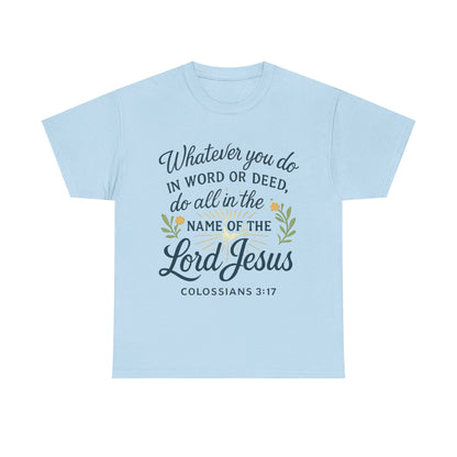 Colossians 3:17 Inspirational Christian Tee