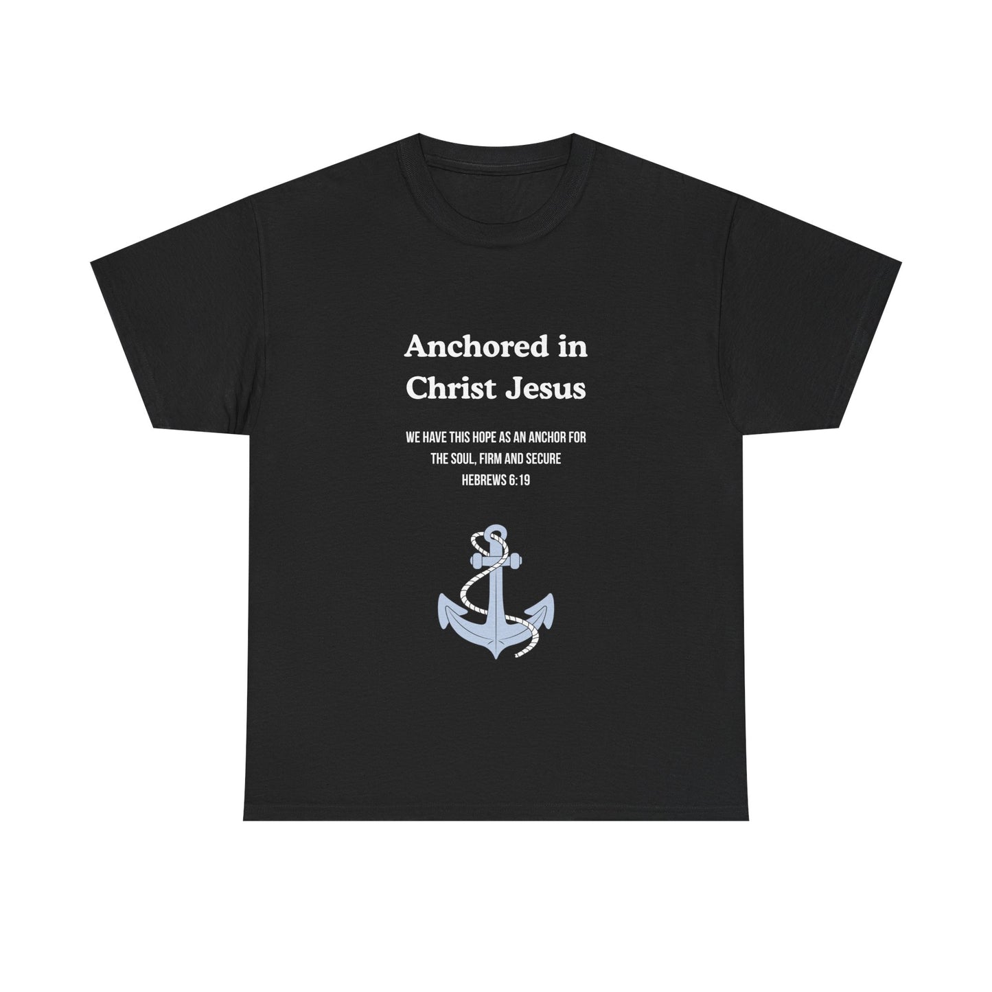 "Anchored in Christ Jesus" - Faith-Inspired Unisex Tee, Christian Apparel, Gift, Inspirational Shirt, Everyday Wear