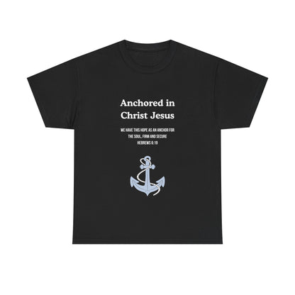"Anchored in Christ Jesus" - Faith-Inspired Unisex Tee, Christian Apparel, Gift, Inspirational Shirt, Everyday Wear
