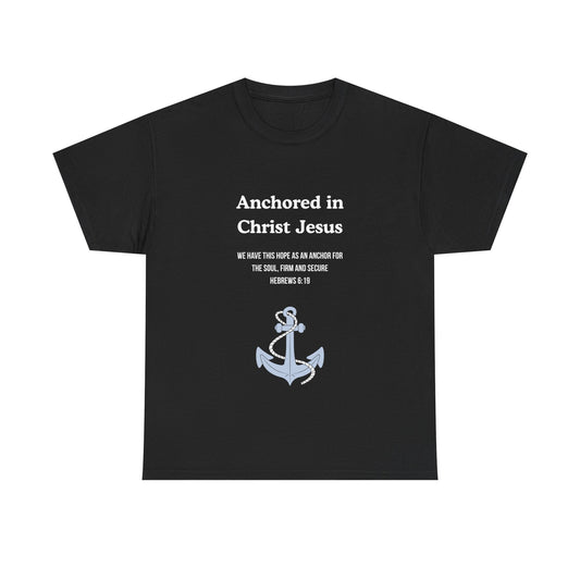 "Anchored in Christ Jesus" - Faith-Inspired Unisex Tee, Christian Apparel, Gift, Inspirational Shirt, Everyday Wear