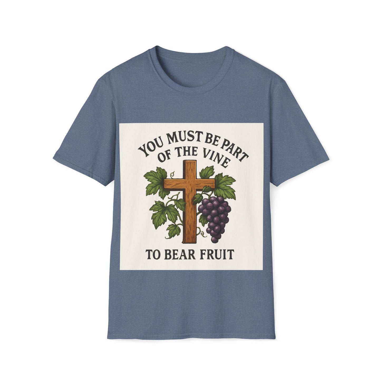 "You must be part of the Vine to bear fruit" - Christian Unisex T-Shirt