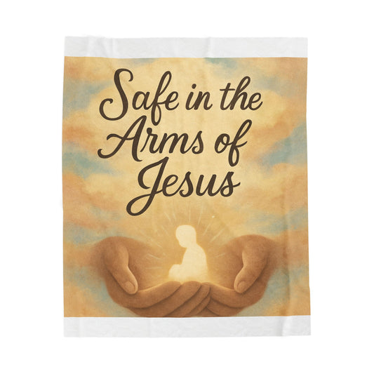 "Safe in the Arms of Jesus" - Cozy Velveteen Plush Blanket - Soft Throw Blanket, Religious Gift, Spiritual Home Decor, Faith Blanket