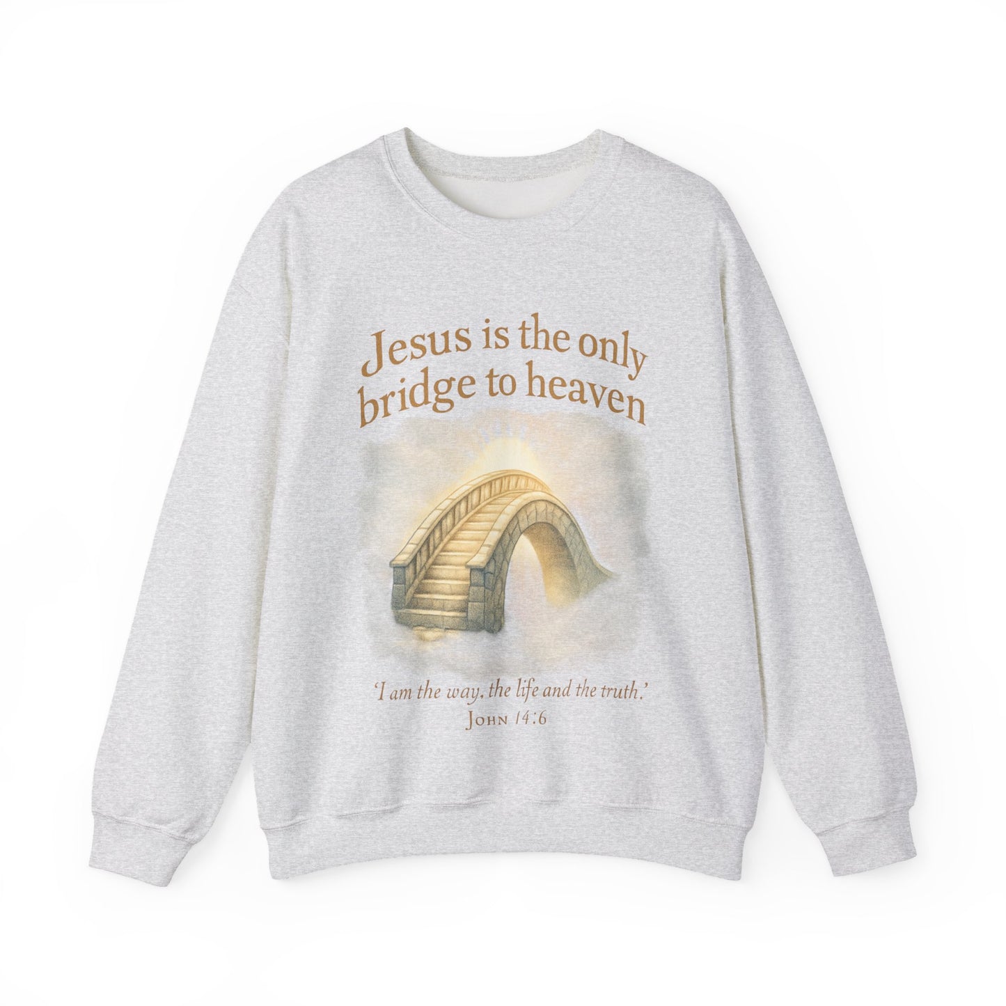 "Jesus is the Only Bridge to Heaven" Faith-Inspired Crewneck Sweatshirt