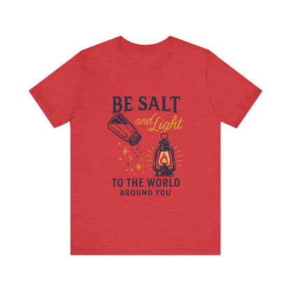 "Be Salt and Light to the World" - Unisex Jersey Short Sleeve Tee