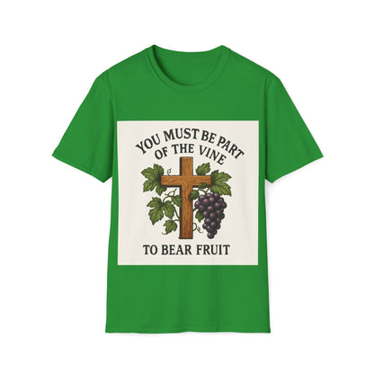 "You must be part of the Vine to bear fruit" - Christian Unisex T-Shirt