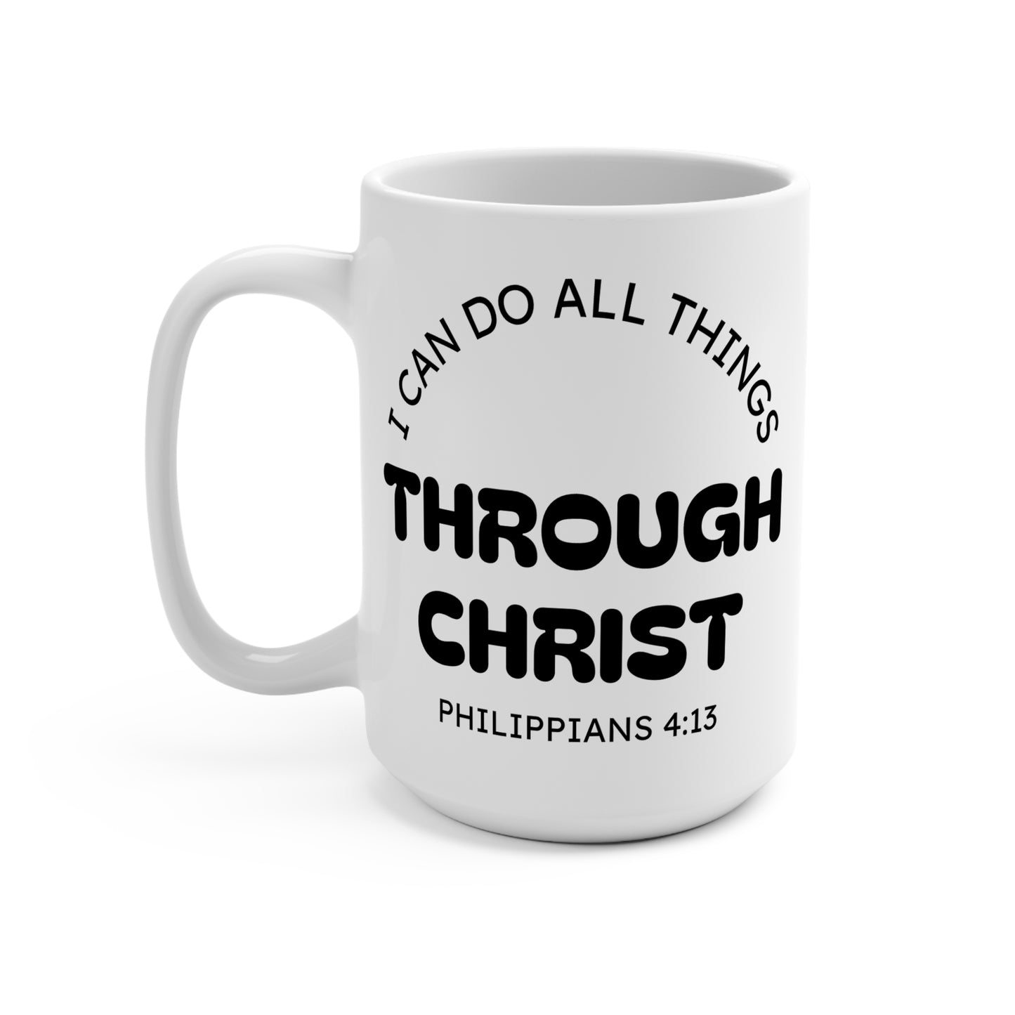 "I can do all things through Christ" - Inspirational Christian Mug, 15oz Ceramic Coffee Cup, Motivational Gift, Faith-Based Drinkware, Bible Verse Mug, Encouragement for Daily Use