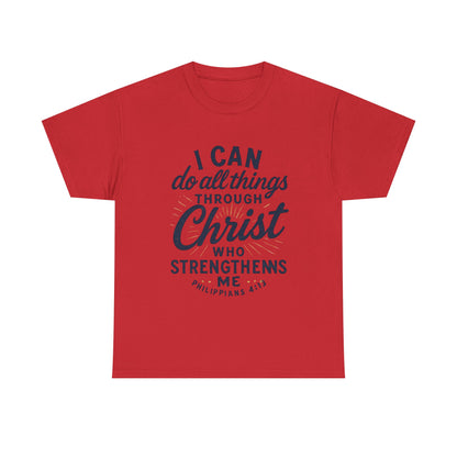 "I Can Do All Things Through Christ" - Inspirational Tee