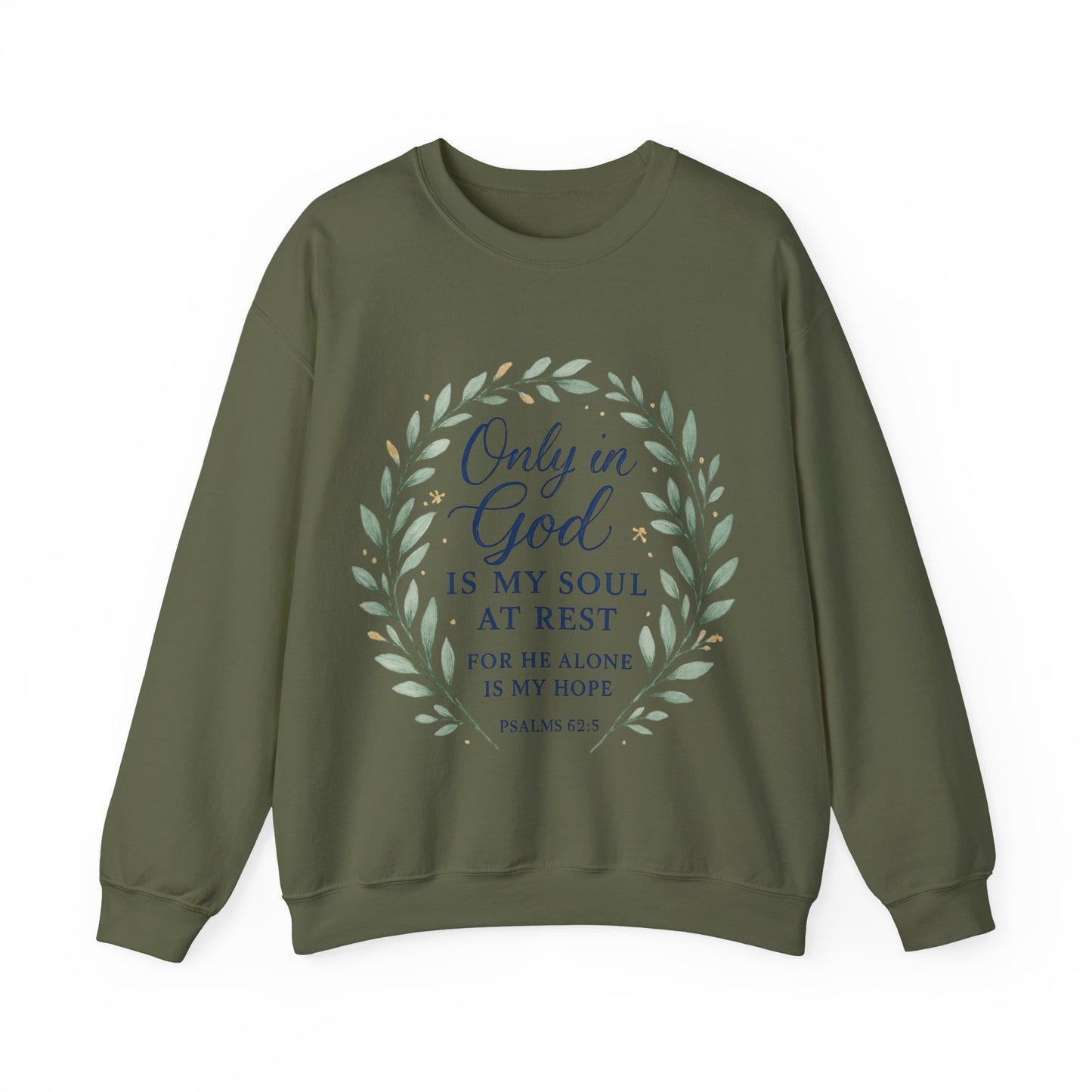 "Only in God is my soul at rest" Psalms 62:5 Inspirational God Crewneck Sweatshirt