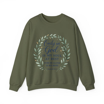 "Only in God is my soul at rest" Psalms 62:5 Inspirational God Crewneck Sweatshirt