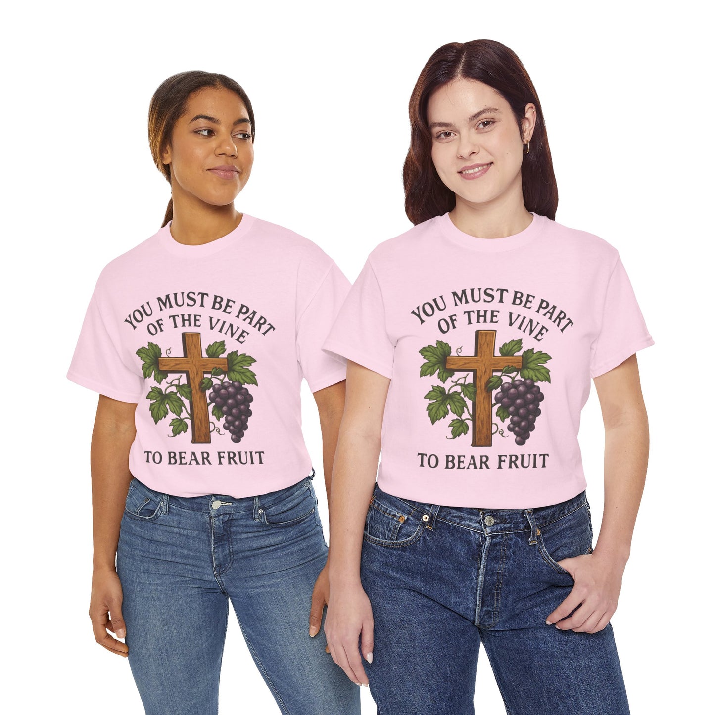 "You must be part of the Vine to bear fruit" - Christian Unisex T-Shirt