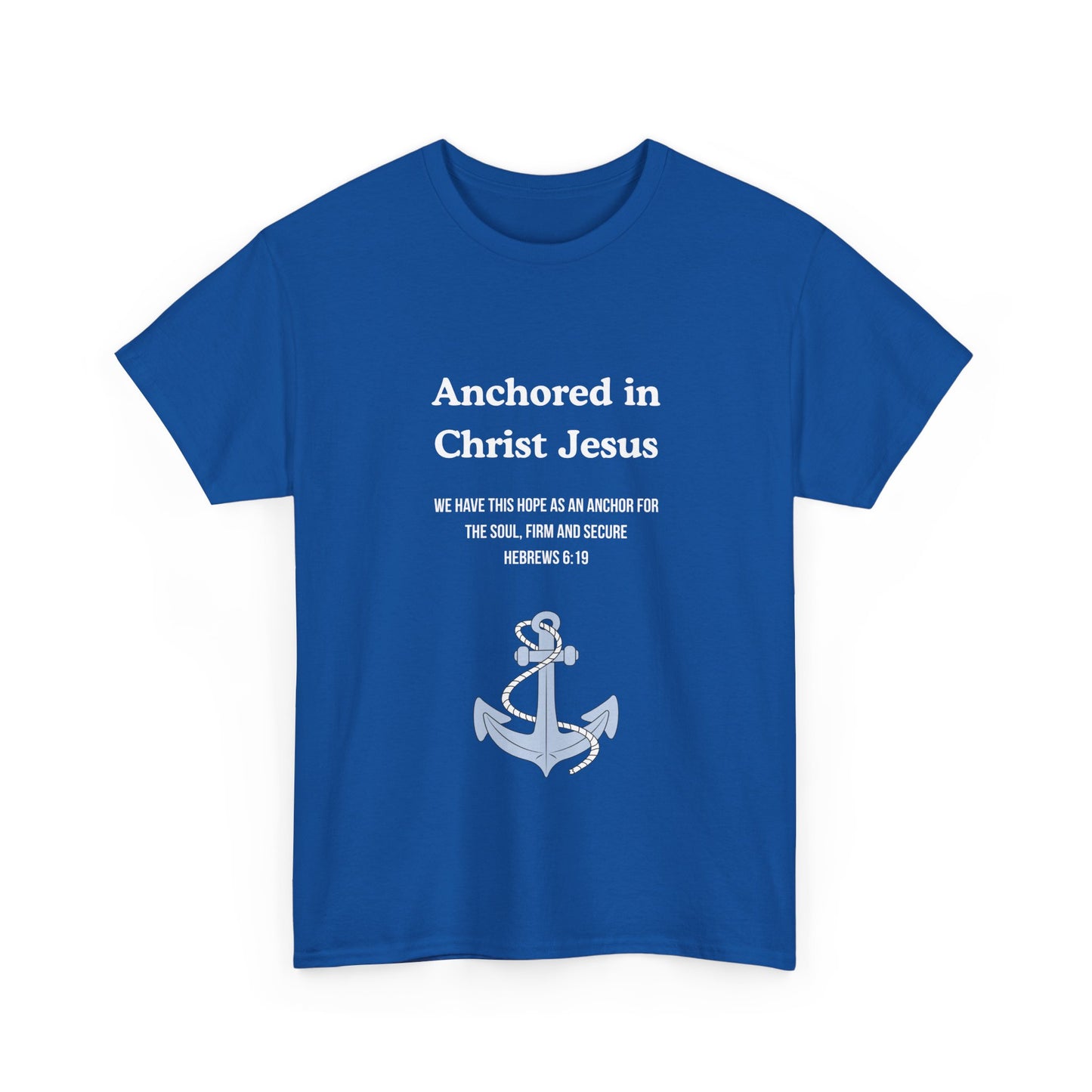 "Anchored in Christ Jesus" - Faith-Inspired Unisex Tee, Christian Apparel, Gift, Inspirational Shirt, Everyday Wear