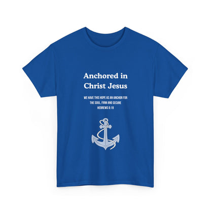 "Anchored in Christ Jesus" - Faith-Inspired Unisex Tee, Christian Apparel, Gift, Inspirational Shirt, Everyday Wear