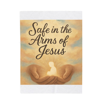 "Safe in the Arms of Jesus" - Cozy Velveteen Plush Blanket - Soft Throw Blanket, Religious Gift, Spiritual Home Decor, Faith Blanket