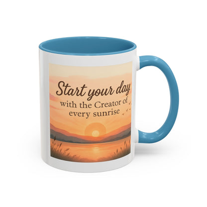 "Start Your Day with the Creator of Every Sunrise" Coffee Cup - Mug