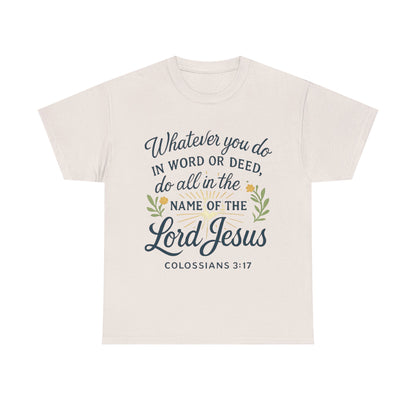 Colossians 3:17 Inspirational Christian Tee