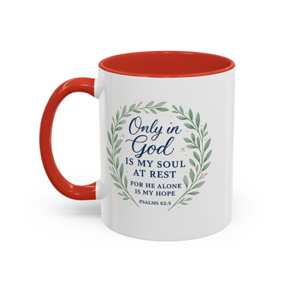 "Only in God is my soul at rest" Psalms 62:5 - Inspirational Bible Verse Coffee Mug