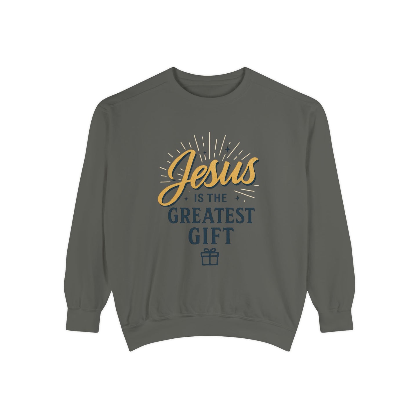 "Jesus is the Greatest Gift" - Unisex Garment-Dyed Sweatshirt