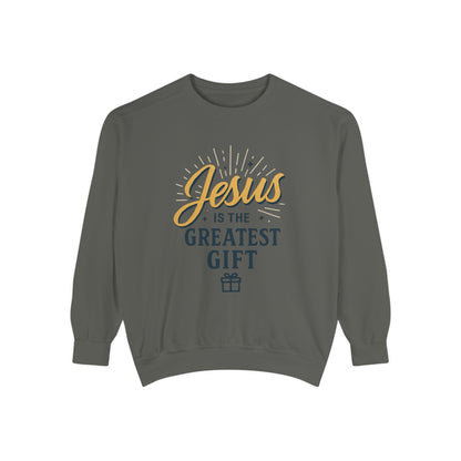 "Jesus is the Greatest Gift" - Unisex Garment-Dyed Sweatshirt