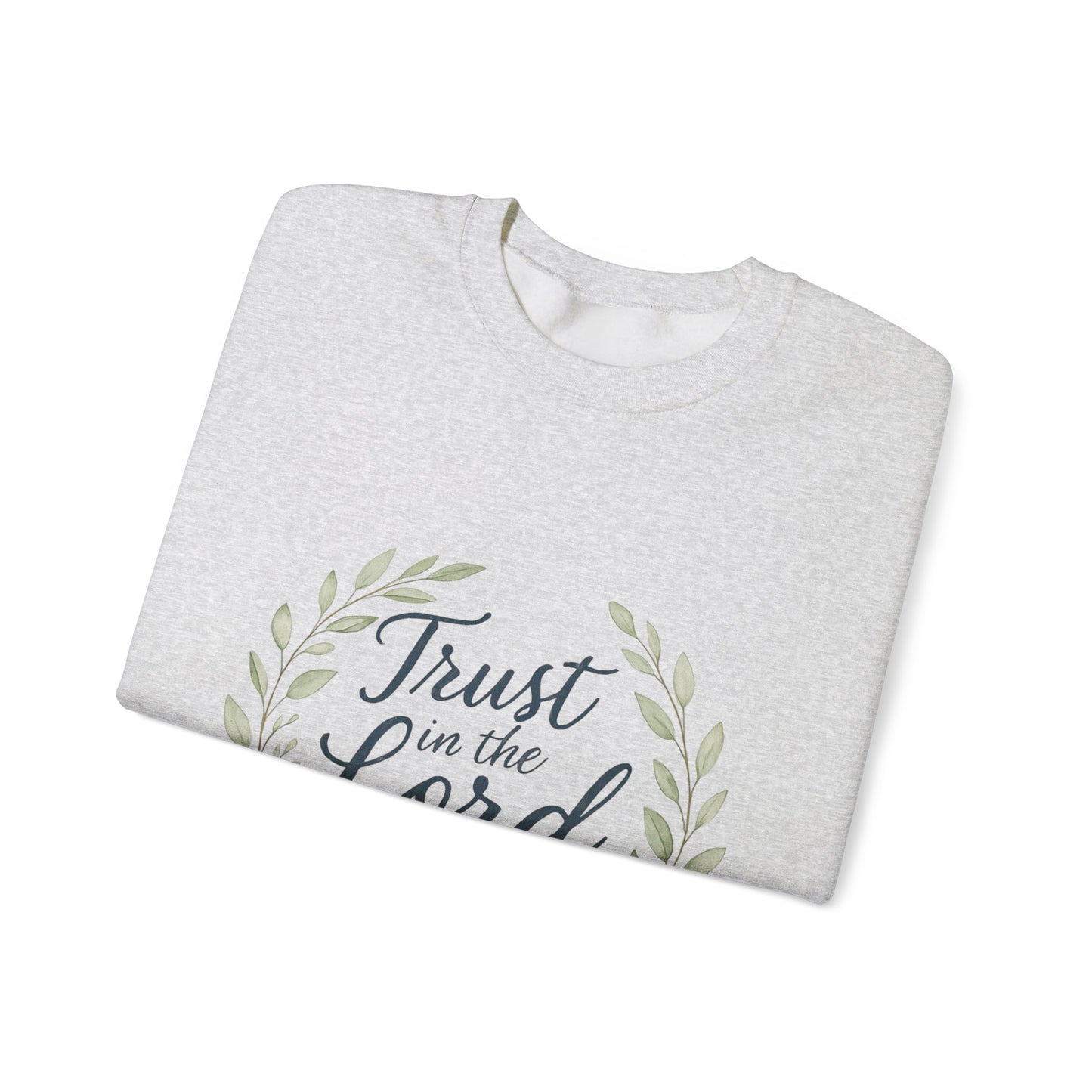 "Trust in the Lord" - Inspirational Crewneck Sweatshirt - Faith Apparel, Christian Gift, Everyday Comfort